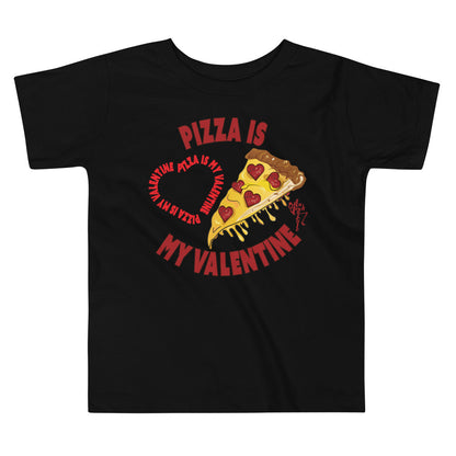 Pizza Is My Valentine Toddler Short Sleeve Tee