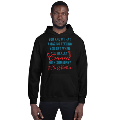 Connections...Missed Unisex Hoodie