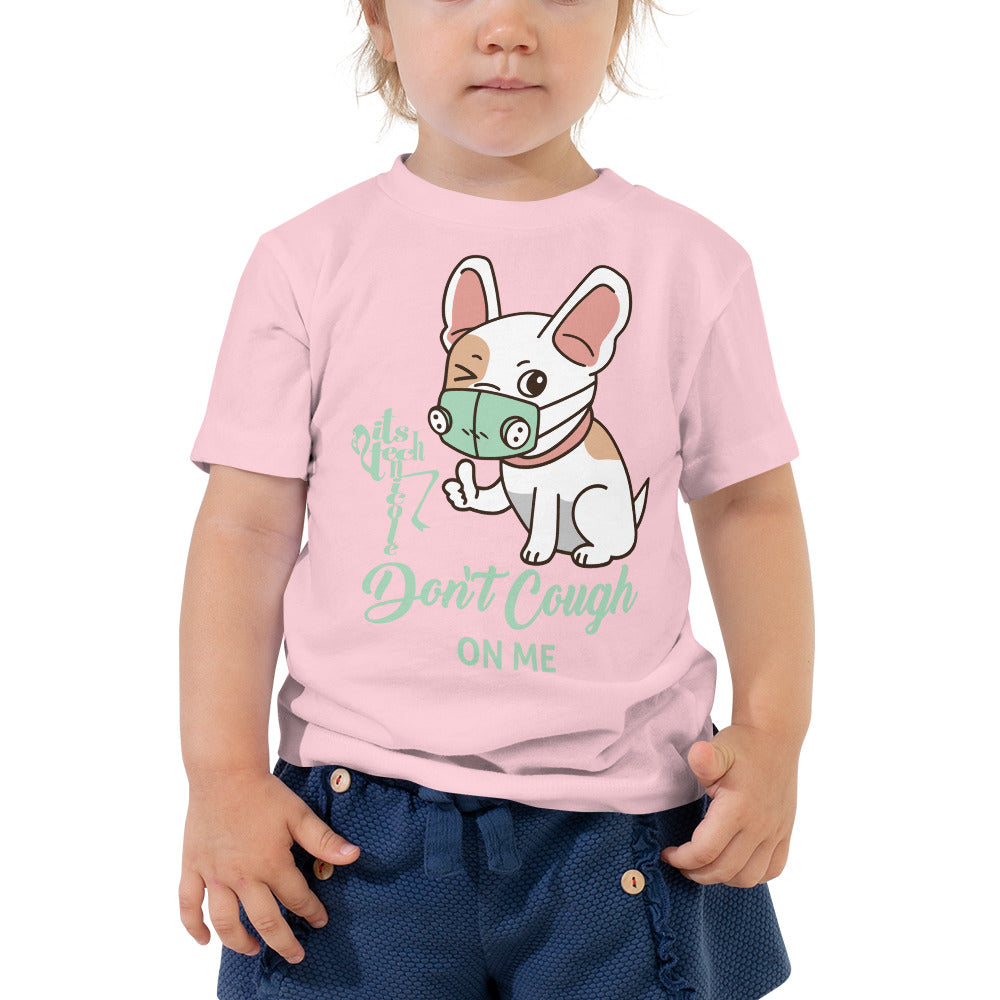Don't Cough On Me Toddler Short Sleeve Tee