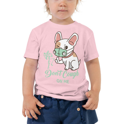Don't Cough On Me Toddler Short Sleeve Tee
