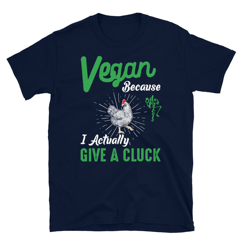 Vegan Because I Actually Give A Cluck Short-Sleeve T-Shirt