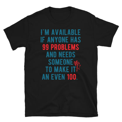 99 Problems, Even 100 Short-Sleeve T-Shirt