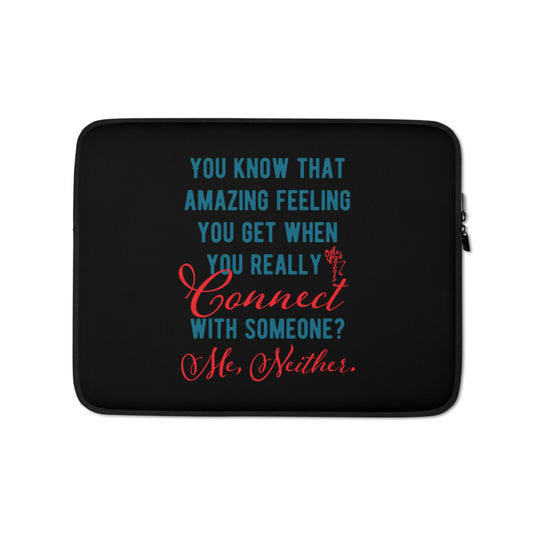Connections...Missed Laptop Sleeve