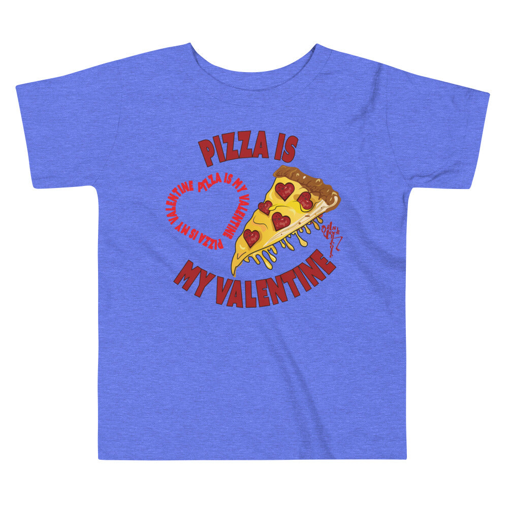 Pizza Is My Valentine Toddler Short Sleeve Tee