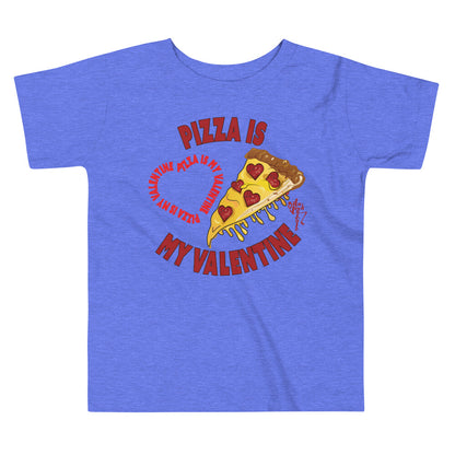 Pizza Is My Valentine Toddler Short Sleeve Tee