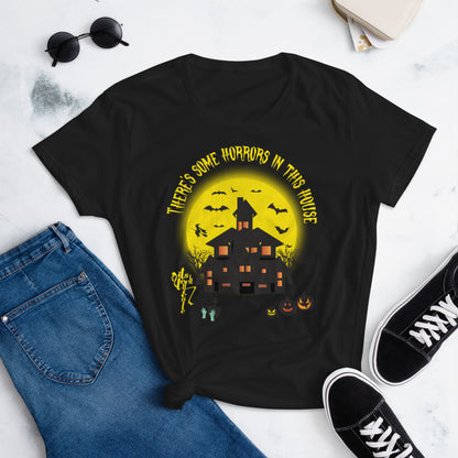 There's Some Horrors in this House....Women's short sleeve t-shirt