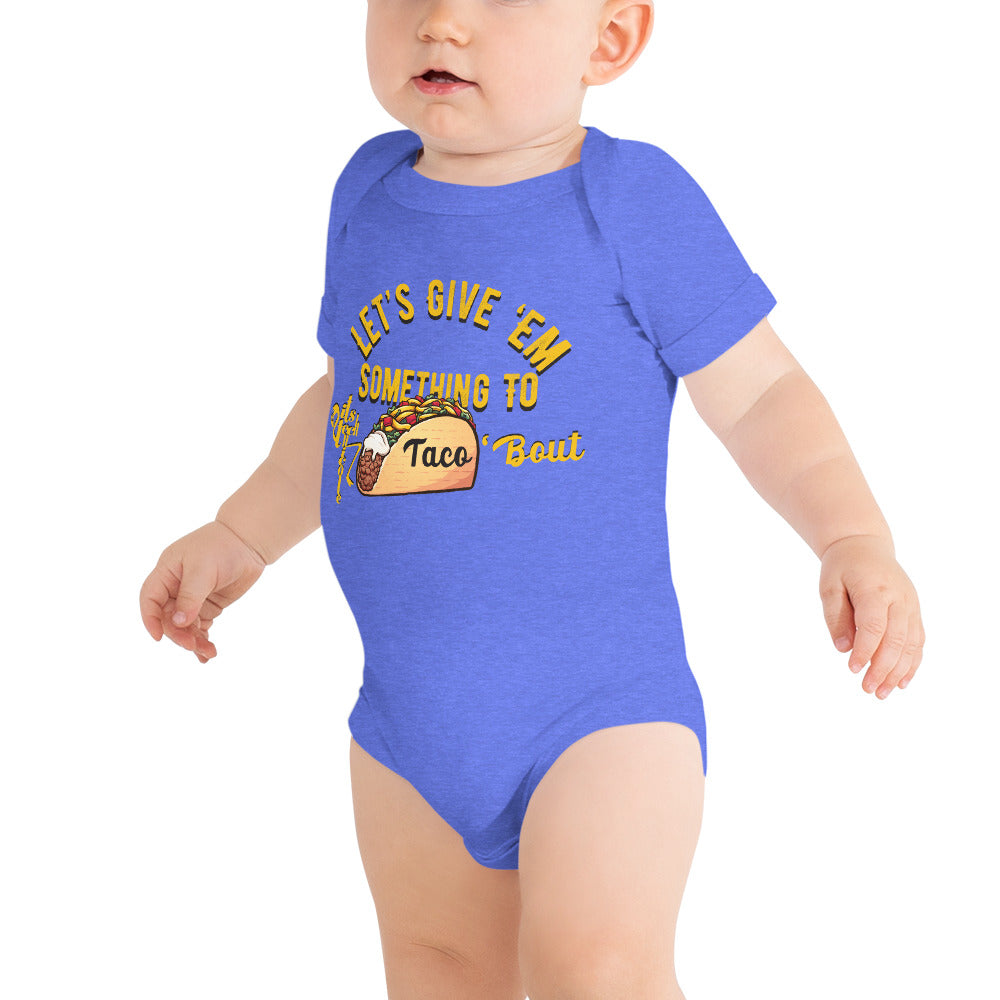 Let's Give 'Em Something To Taco 'Bout Onesie