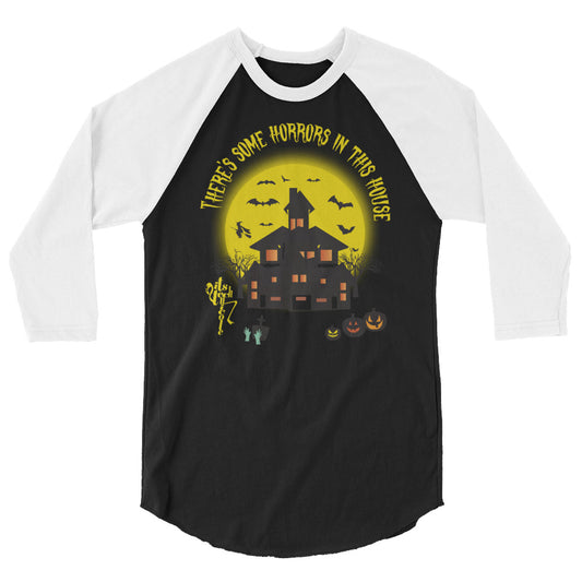There's Some Horrors in this House....3/4 sleeve raglan shirt
