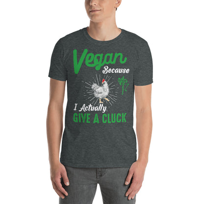 Vegan Because I Actually Give A Cluck Short-Sleeve T-Shirt