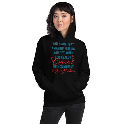 Connections...Missed Unisex Hoodie