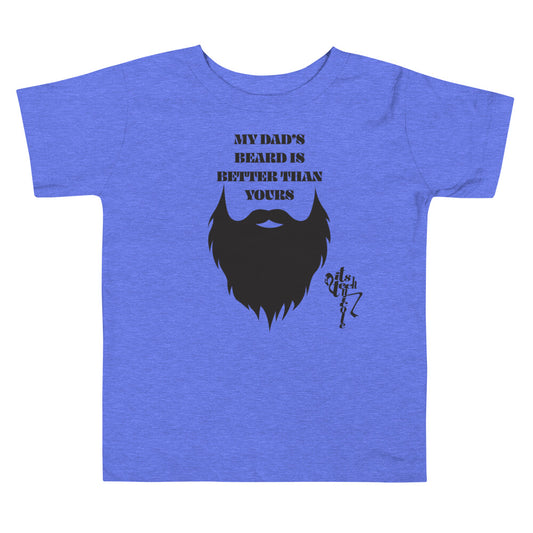 My Dad's Beard Is Better Than Yours Toddler Short Sleeve Tee