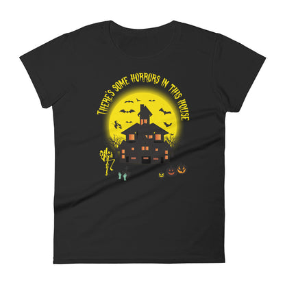 There's Some Horrors in this House....Women's short sleeve t-shirt