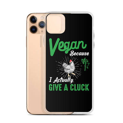 Vegan, 'Cause I Give A Cluck iPhone Case