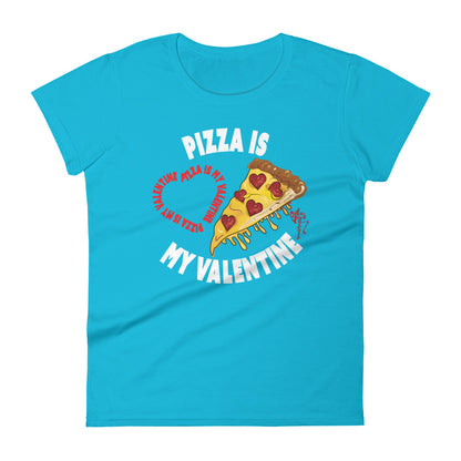 Pizza Is My Valentine Women's short sleeve t-shirt
