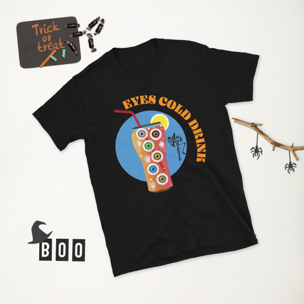 Eyes Cold Drink...Short-Sleeve Unisex T-Shirt