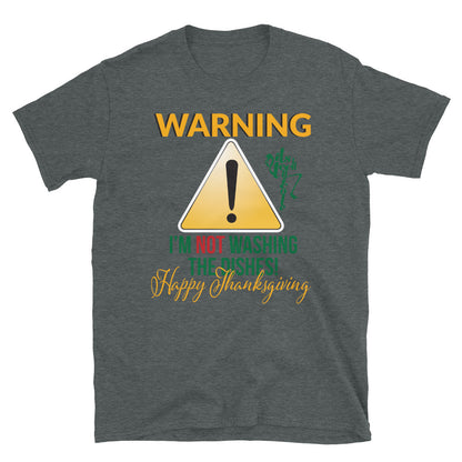 Not Washing Dishes Warning Short-Sleeve Unisex T-Shirt
