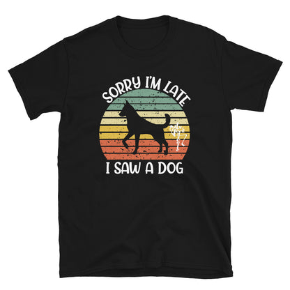 Sorry I'm Late, I Saw A Dog Short-Sleeve T-Shirt