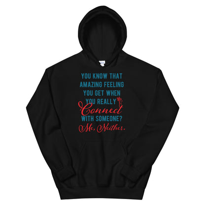 Connections...Missed Unisex Hoodie