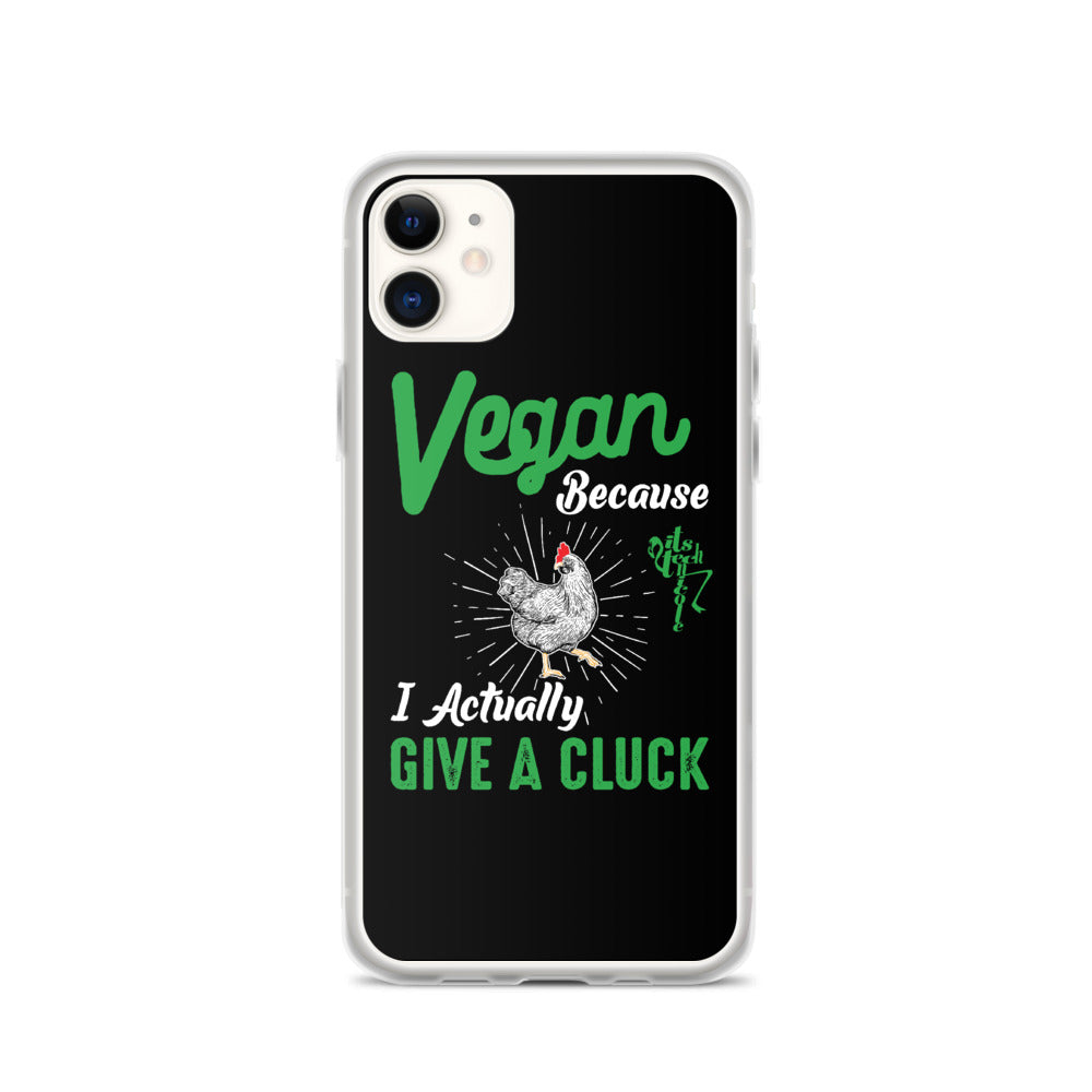 Vegan, 'Cause I Give A Cluck iPhone Case