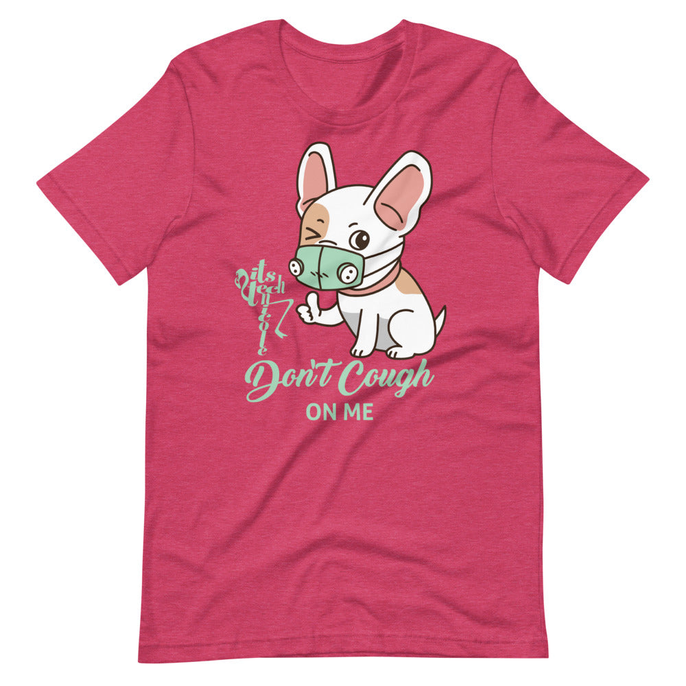 Don't Cough On Me Short-Sleeve T-Shirt