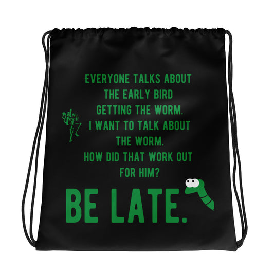 Be Late! Drawstring bag