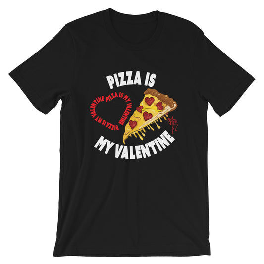 Pizza Is My Valentine (Dark) T-Shirt