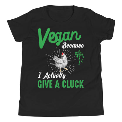 Vegan Because I Actually Give A Cluck Youth Short Sleeve T-Shirt