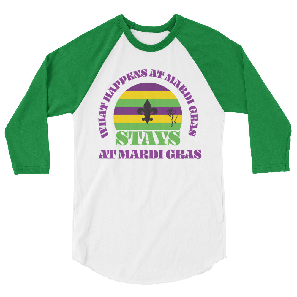 Mardi Gras: What Happens At Mardi Gras, Stays 3/4 sleeve raglan shirt
