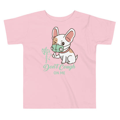 Don't Cough On Me Toddler Short Sleeve Tee
