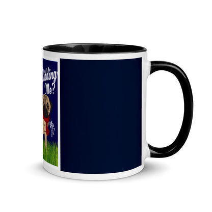 Are You Pugging Kidding Me? Mug with Color Inside