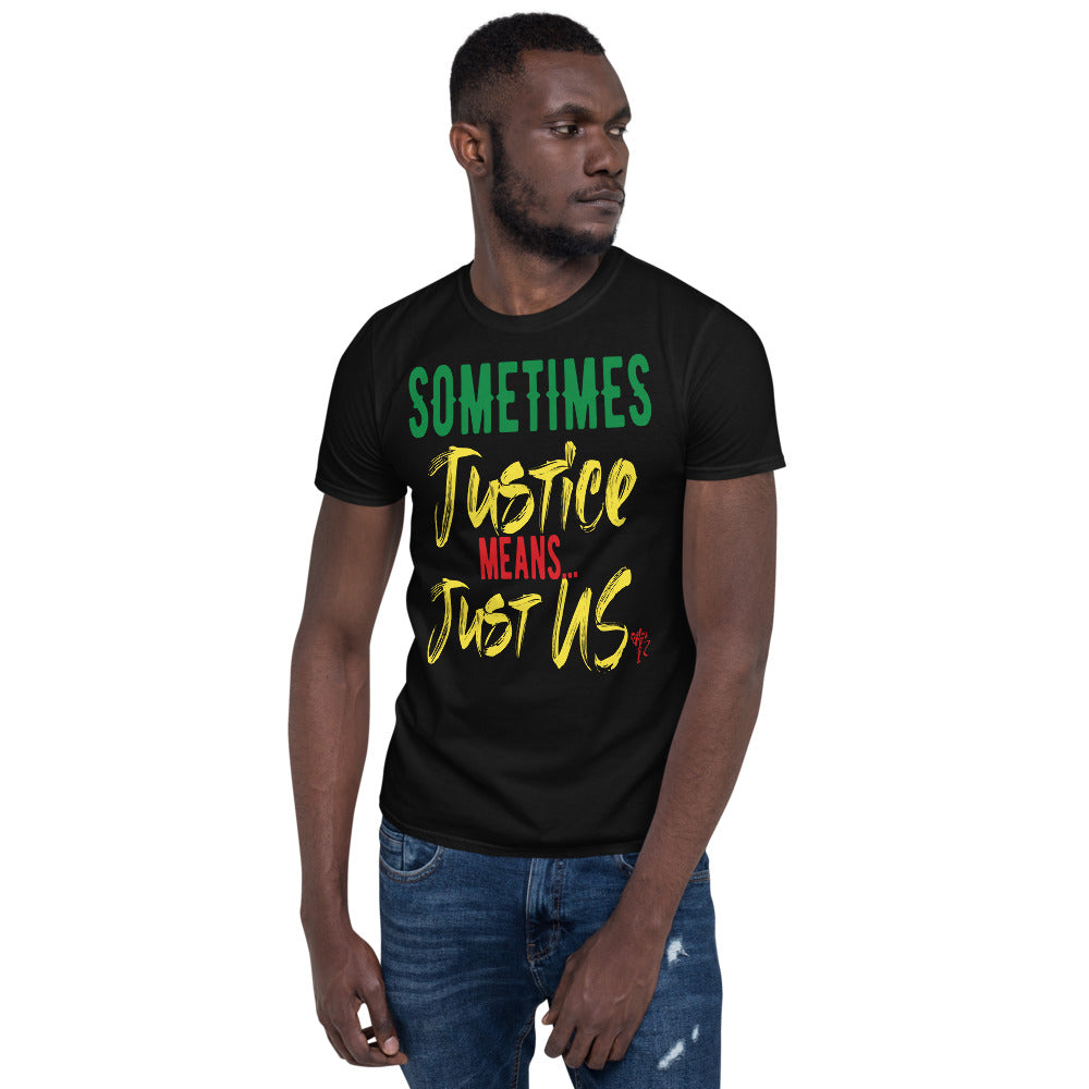 Justice...Just US! Short-Sleeve Unisex T-Shirt