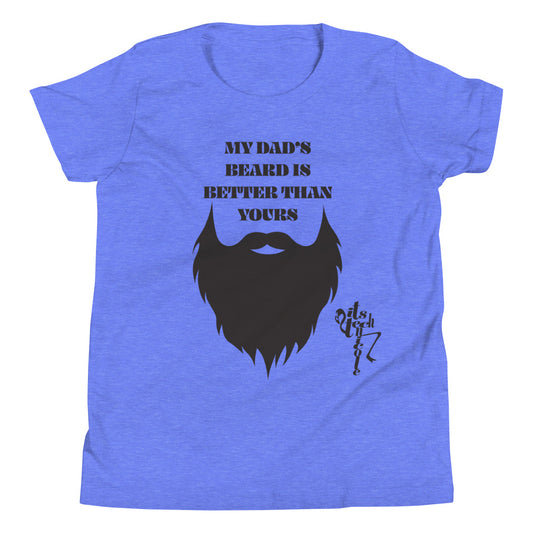 My Dad's Beard Is Better Than Yours Youth Short Sleeve T-Shirt