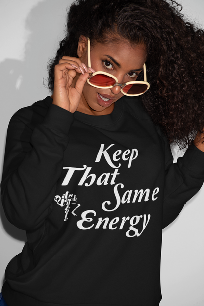 Keep That Same Energy Unisex Hoodie