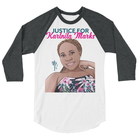 Justice for Karlnita Marks Series 2, 3/4 sleeve raglan shirt
