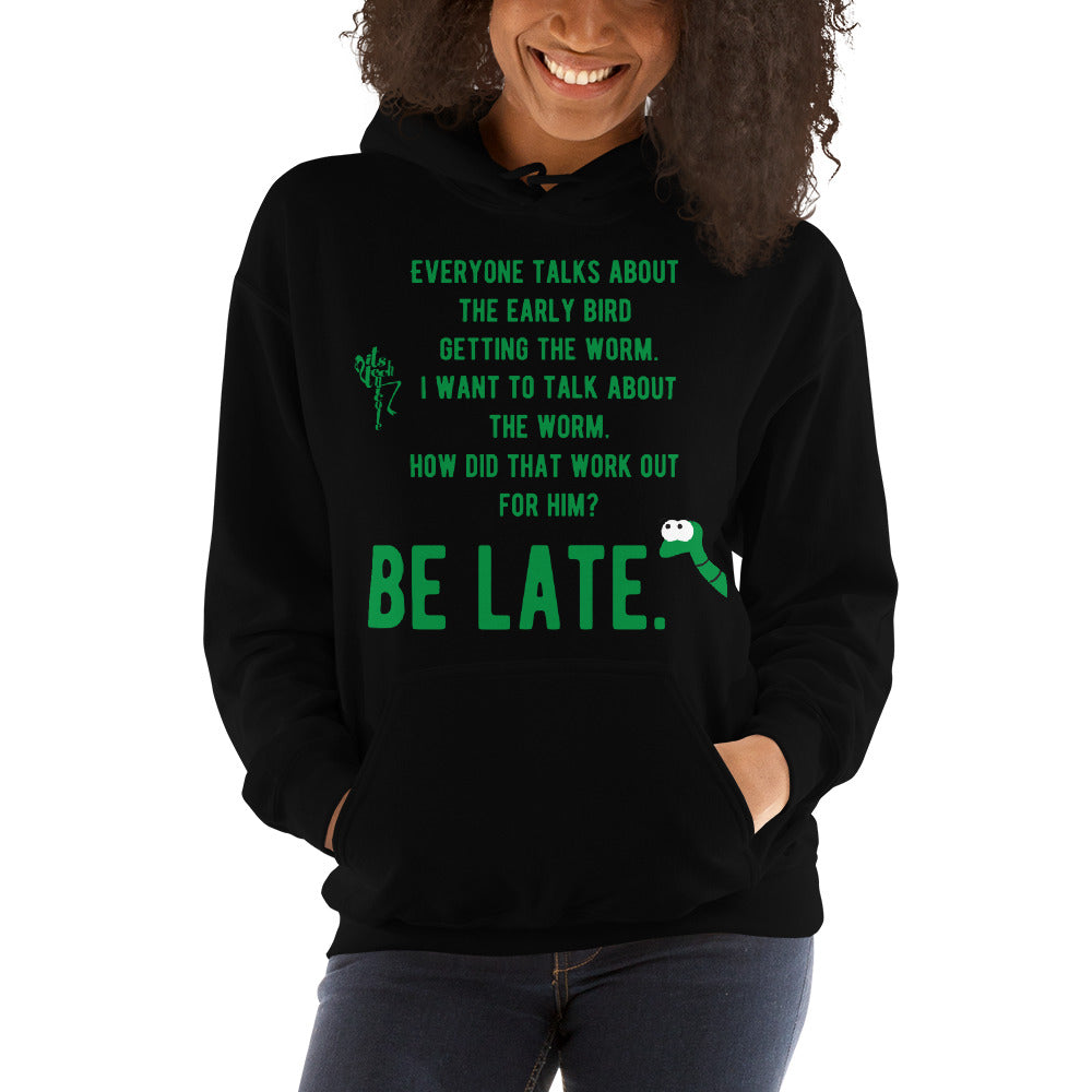 Be Late! Unisex Hoodie