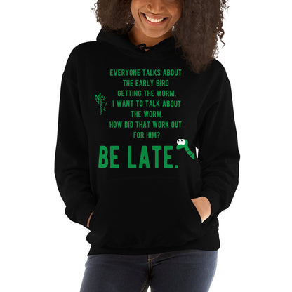 Be Late! Unisex Hoodie