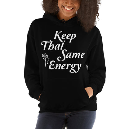 Keep That Same Energy Unisex Hoodie