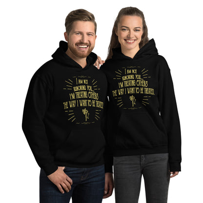 Ignoring...Treating Others Unisex Hoodie