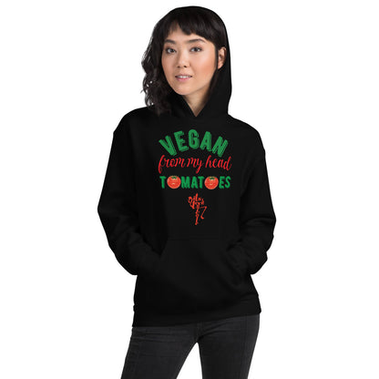 Vegan From My Head Tomatoes Unisex Hoodie