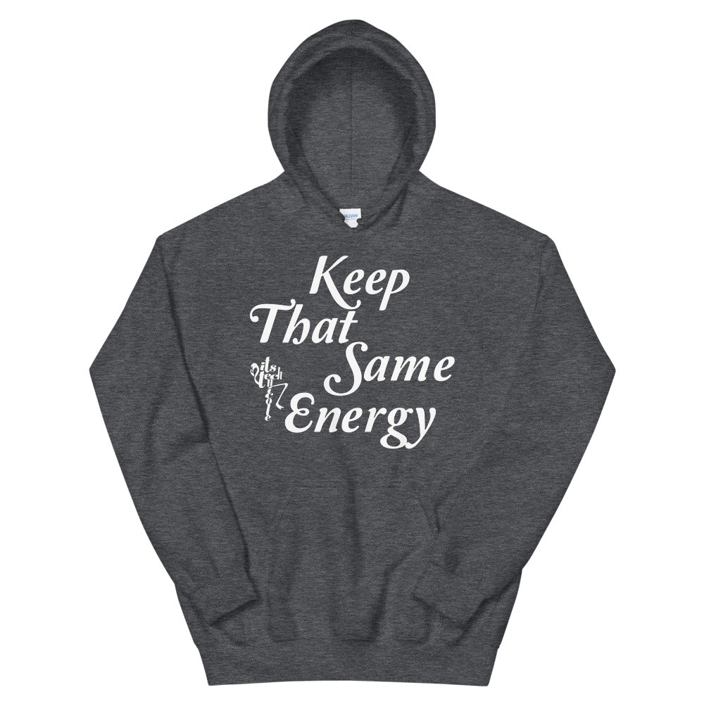 Keep That Same Energy Unisex Hoodie