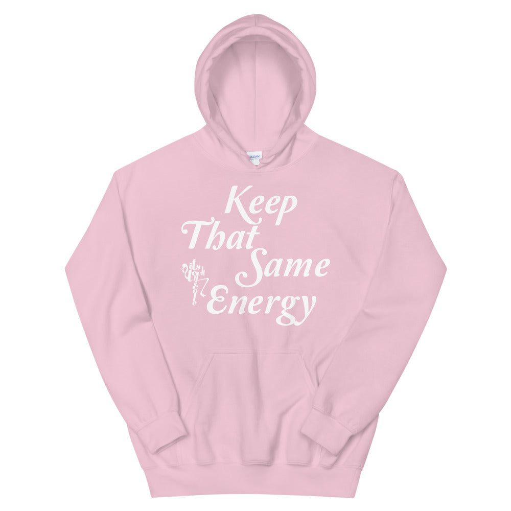 Keep That Same Energy Unisex Hoodie