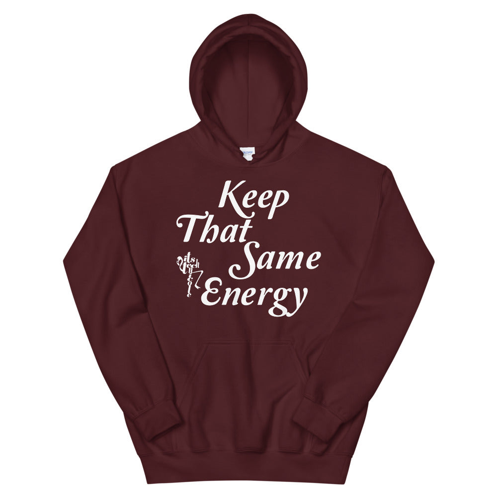 Keep That Same Energy Unisex Hoodie