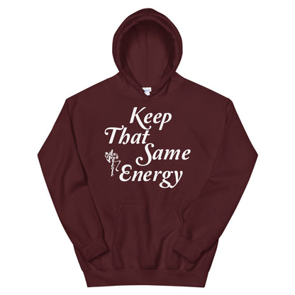 Keep That Same Energy Unisex Hoodie