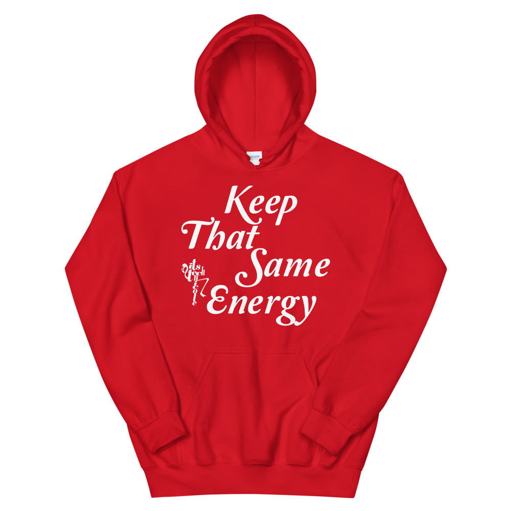 Keep That Same Energy Unisex Hoodie