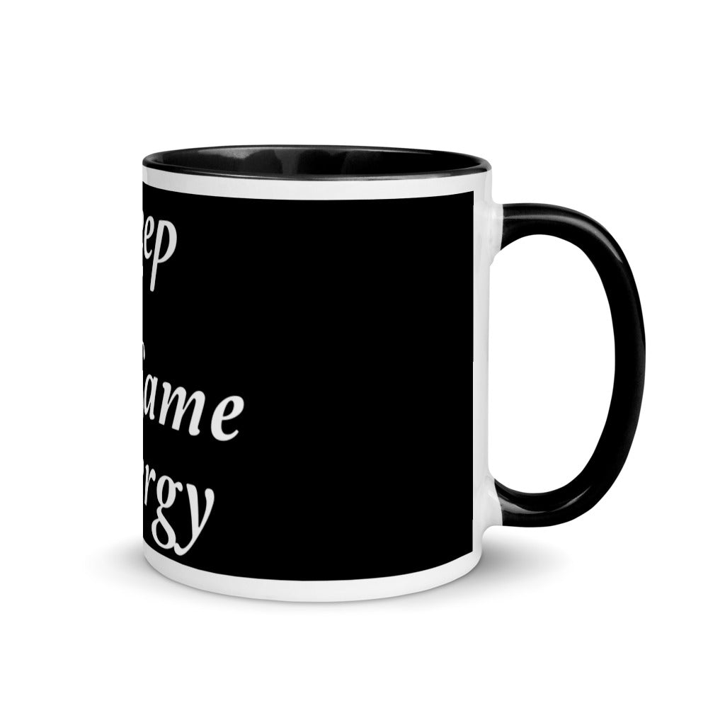 Keep That Same Energy Mug with Color Inside