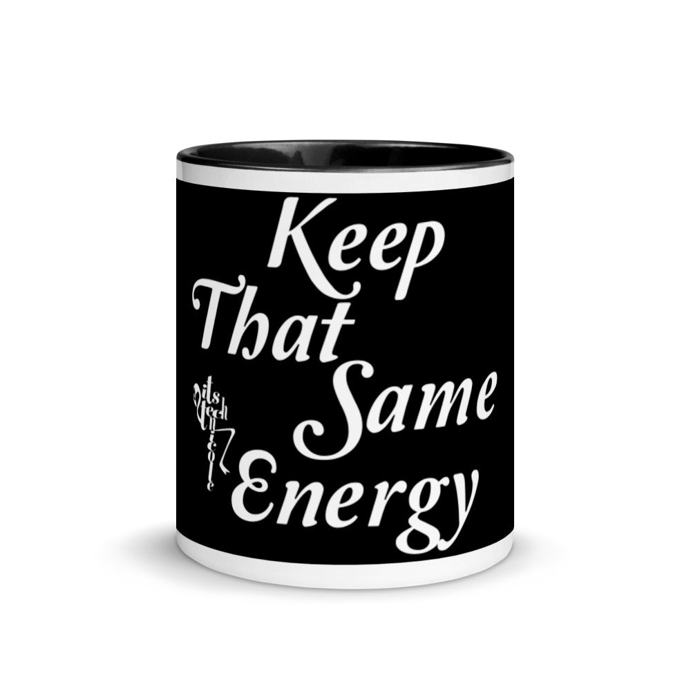 Keep That Same Energy Mug with Color Inside