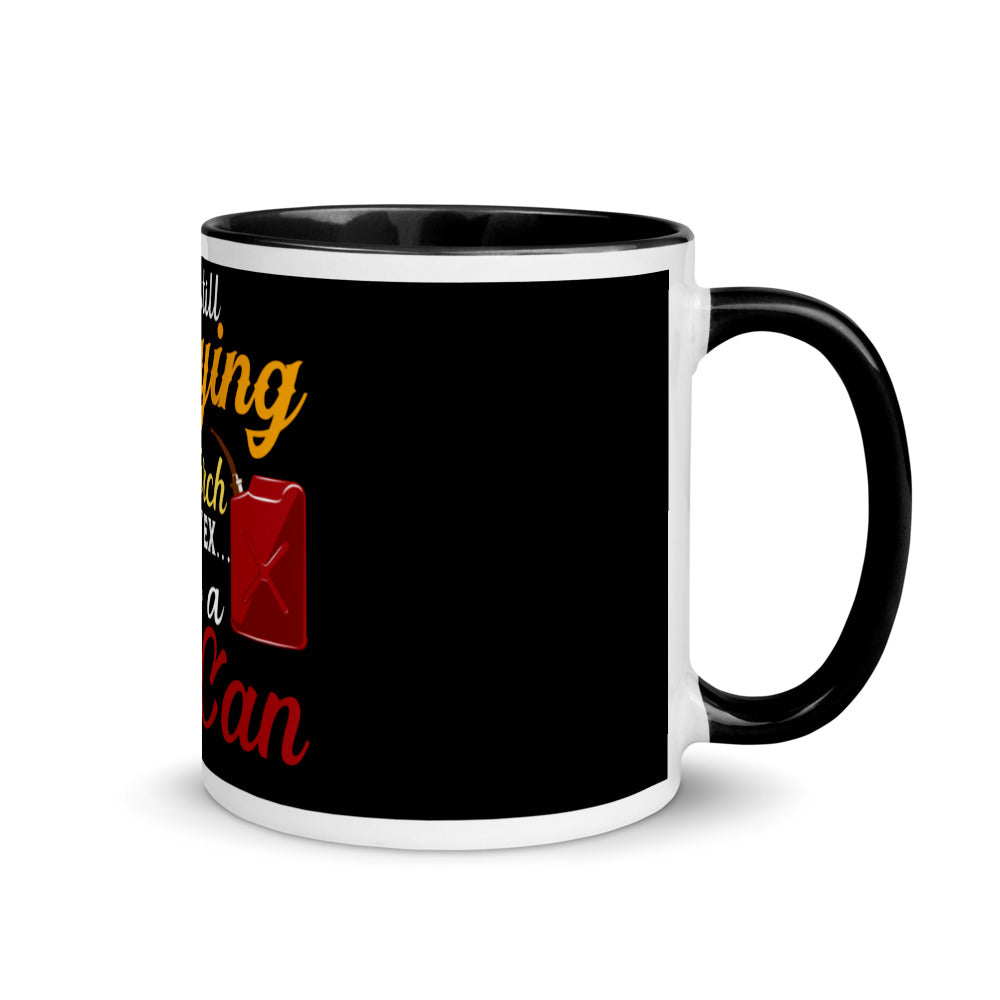 I'm Still Carrying a Torch for My Ex...and a Gas Can Mug with Color Inside