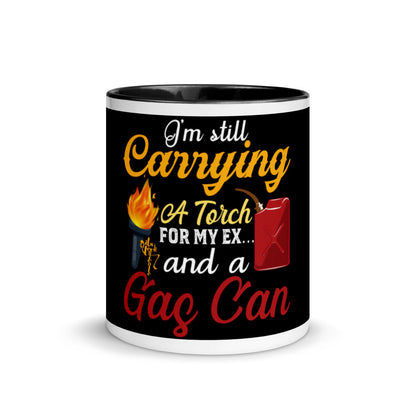 I'm Still Carrying a Torch for My Ex...and a Gas Can Mug with Color Inside