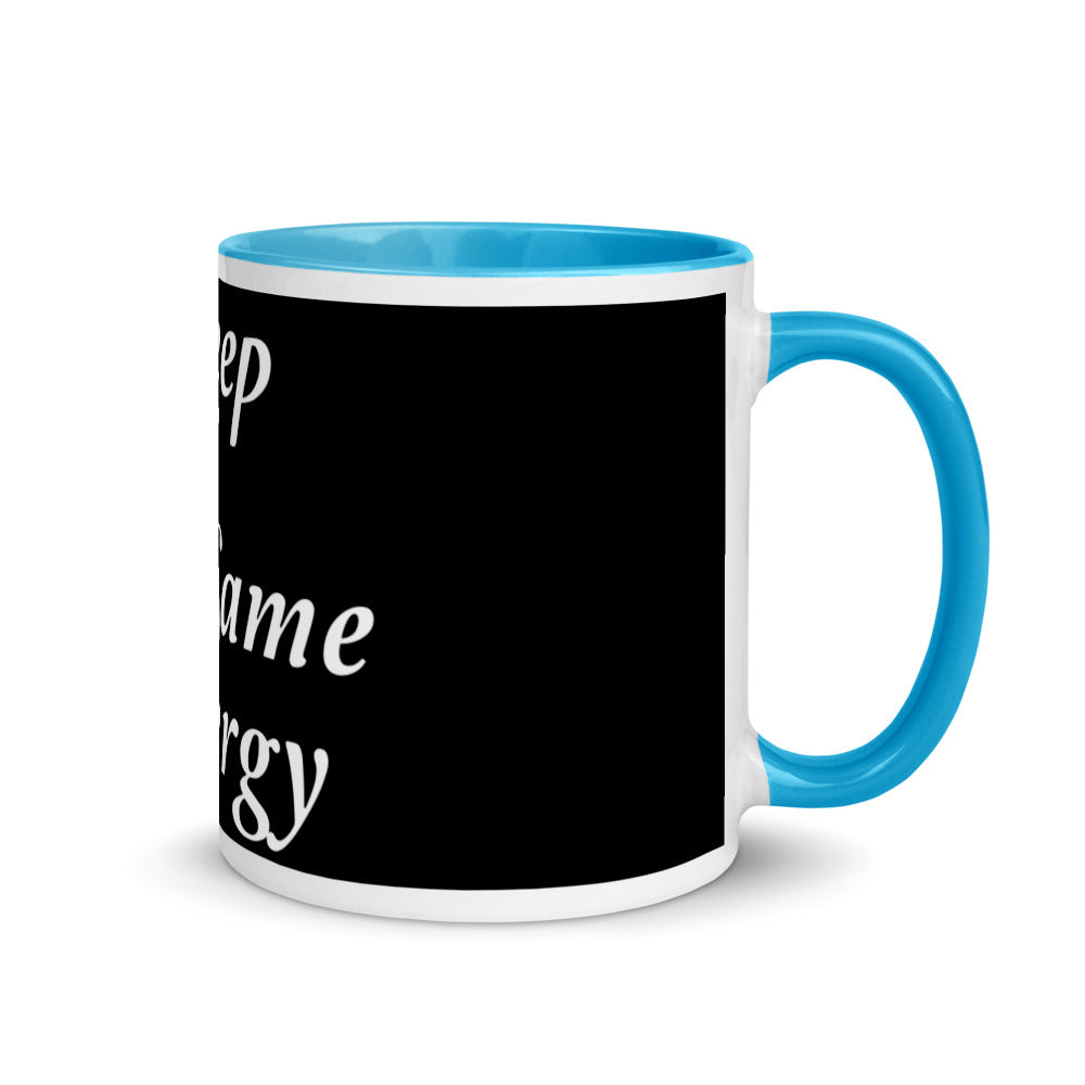 Keep That Same Energy Mug with Color Inside