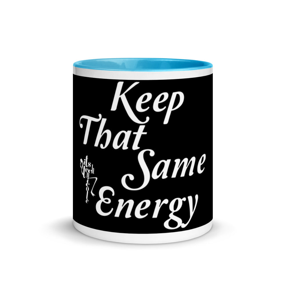 Keep That Same Energy Mug with Color Inside